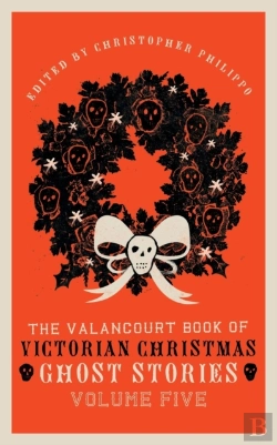 Bertrand.pt - The Valancourt Book Of Victorian Christmas Ghost Stories, Volume Five