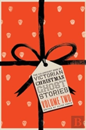 The Valancourt Book Of Victorian Christmas Ghost Stories, Volume Two