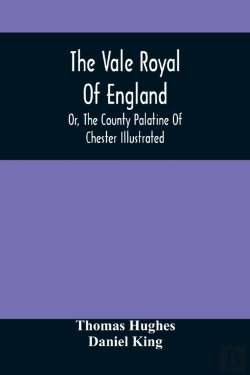 Bertrand.pt - The Vale Royal Of England; Or, The County Palatine Of Chester Illustrated