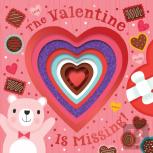 The Valentine Is Missing! (Board Book With Cut-Out Reveals)