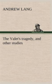 The Valet'S Tragedy, And Other Studies