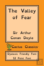 The Valley Of Fear (Cactus Classics Dyslexic Friendly Font)
