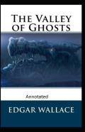 The Valley Of Ghosts Crime Novel (Annotated)