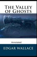 The Valley Of Ghosts Crime Novel (Annotated)