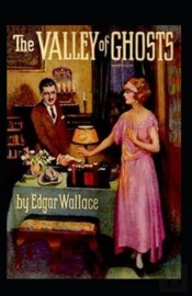 The Valley Of Ghosts  Crime Novel (Annotated)