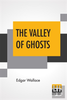The Valley Of Ghosts