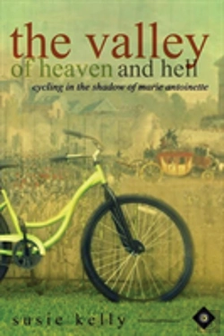 Bertrand.pt - The Valley Of Heaven And Hell: Cycling In The Shadow Of Marie Antoinette