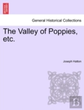 The Valley Of Poppies, Etc.
