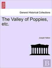 The Valley Of Poppies, Etc.