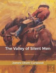 The Valley Of Silent Men