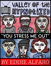 The Valley Of The Hypnotized: You Stress