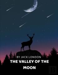 The Valley Of The Moon By Jack London