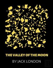 The Valley Of The Moon By Jack London