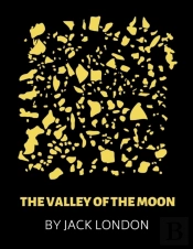 The Valley Of The Moon By Jack London