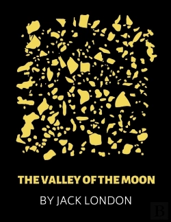Bertrand.pt - The Valley Of The Moon By Jack London