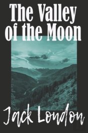 The Valley Of The Moon By Jack London
