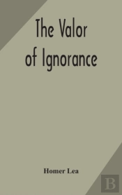 The Valor Of Ignorance