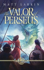 The Valor Of Perseus
