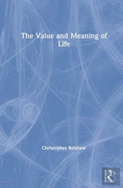 The Value And Meaning Of Life