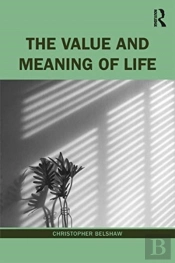 The Value And Meaning Of Life
