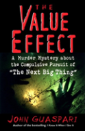 The Value Effect: A Murder Mystery About The Compulsive Pursuit Of 'The Next Big Thing'