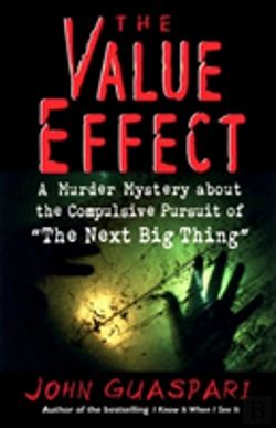 Bertrand.pt - The Value Effect: A Murder Mystery About The Compulsive Pursuit Of 'The Next Big Thing'