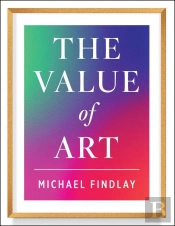The Value Of Art (New, Expanded Edition)