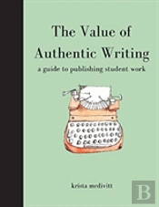 The Value Of Authentic Writing