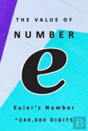 The Value Of Number E Euler'S Number 240,000 Digits