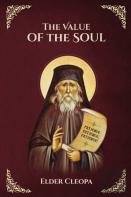 The Value Of The Soul By Elder Cleopas The Romanian