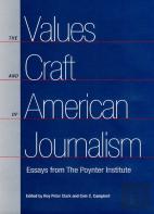 The Values And Craft Of American Journalism