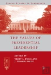The Values Of Presidential Leadership