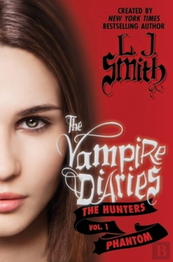 Bertrand.pt - The Vampire Diaries: The Hunters: Phantom