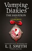 The Vampire Diaries: The Salvation: Unspoken