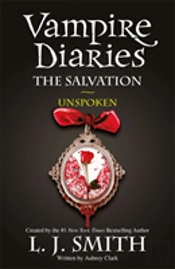The Vampire Diaries: The Salvation: Unspoken