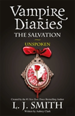 Bertrand.pt - The Vampire Diaries: The Salvation: Unspoken