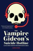 The Vampire Gideon'S Suicide Hotline And Halfway House For Orphaned Girls