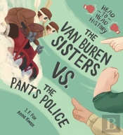 The Van Buren Sisters Vs. The Pants Police