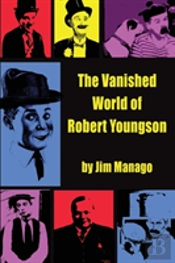 The Vanished World Of Robert Youngson