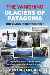 The Vanishing Glaciers Of Patagonia