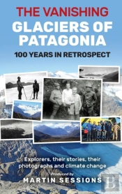 The Vanishing Glaciers Of Patagonia