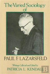 The Varied Sociology Of Paul F. Lazarsfeld