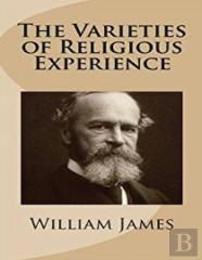 The Varieties Of Religious Experience (Annotated)