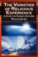 The Varieties Of Religious Experience - The Classic Masterpiece In Philosophy, Psychology, And Pragmatism