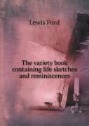 The Variety Book Containing Life Sketches And Reminiscences