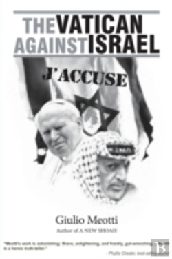 Bertrand.pt - The Vatican Against Israel: J'Accuse
