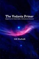 The Vedanta Primer : Adapted From The Vedanta Bodha Of Akhandananda Saraswati