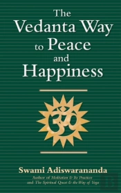 The Vedanta Way To Peace And Happiness