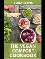 The Vegan Comfort Cookbook