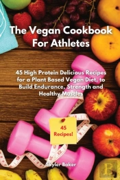 The Vegan Cookbook For Athletes